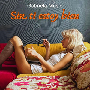 Sin Ti Estoy Bien by Gabriela Music