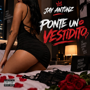 Ponte Un Vestidito by Jay Antonz
