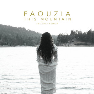 This Mountain - Moguai Remix by Faouzia, MOGUAI