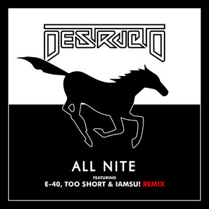 All Nite (feat. E-40, Too $hort, IAMSU!) - IAMSU! Remix by Destructo, E-40, IAMSU!, Too $hort
