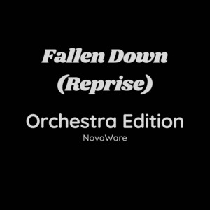 Fallen Down (Reprise) Orchestra Edition by NovaWare
