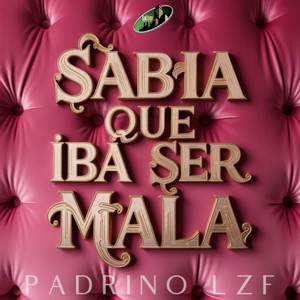 Sabia Que Iba Ser Mala by Padrino Lzf
