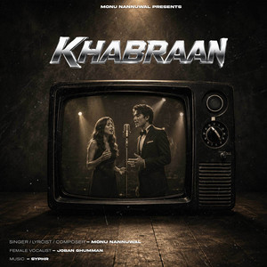 Khabraan by Monu Nannuwal, Joban Ghumman, Syphr