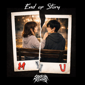 End of Story by Stuck on Rewind