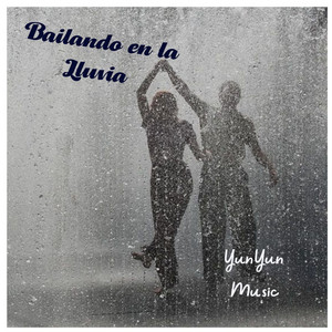 Bailando en la Lluvia by YunYun Music