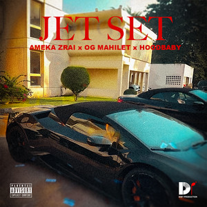 Ameka Zrai, OG Mahilet & Hoodbaby - JET SET