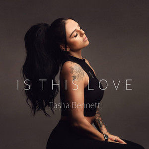 Is This Love by Tasha Bennett