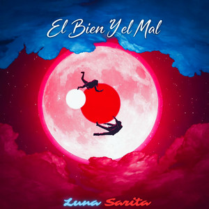 El Bien Y El Mal by Luna Sarita