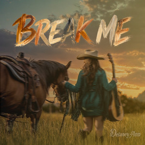 Break Me by Delaney Ann