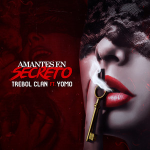 Amantes en Secreto by Trebol Clan, Dj Joe, Yomo