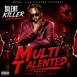 Multi Talented by Tman mount zion, Silent Killer