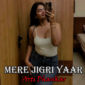 Arti Dhankar - Mere Jigri Yaar
