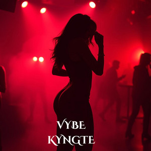 Vybe by KYNGTE