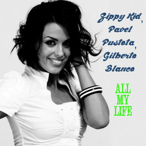 All My Life (with Pavel Pustota & Gilberto Blanco)