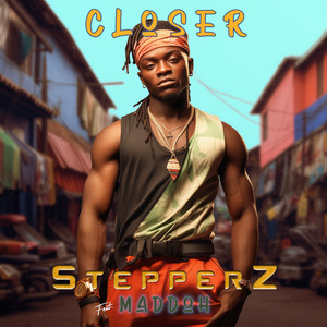 Closer by Stepperz, Maddoh