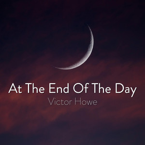 At The End Of The Day by Victor Howe