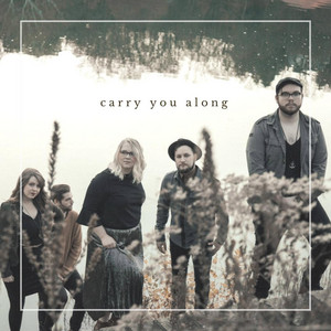 Carry You Along