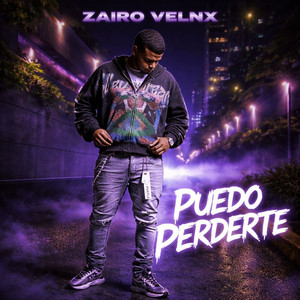 PUEDO PERDERTE by Zairo velnx