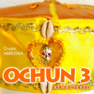 Grupo Abbilona - Ochun Dueña de las Aguas Dulces (Remastered)