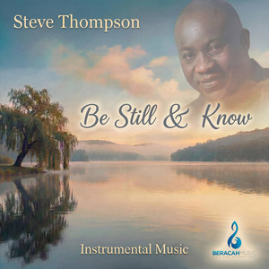 Be Still & Know by Steve Thompson