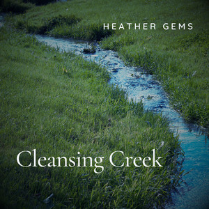 Cleansing Creek by Heather Gems