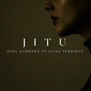 Doel Sumbang - Jitu (feat. Alisa Terginya)