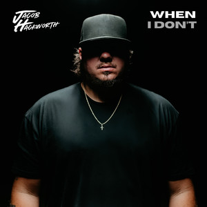 When I Don't by Jacob Hackworth
