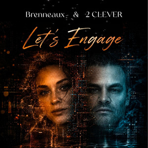 Let's Engage by 2 CLEVER, Brenneaux