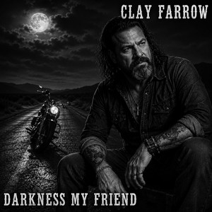 Darkness my Friend by Clay Farrow