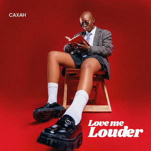 Love Me Louder by Caxah