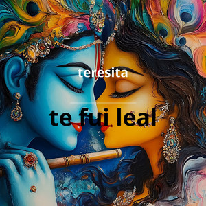 te fui leal by Teresita