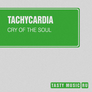Tachycardia — Cry of the Soul