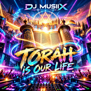 Torah Is Our Life by DJ MUSIIX