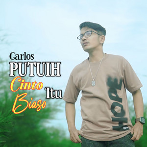 PUTUIH CINTO ITU BIASO by Carlos
