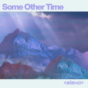 Some Other Time by ALEXO