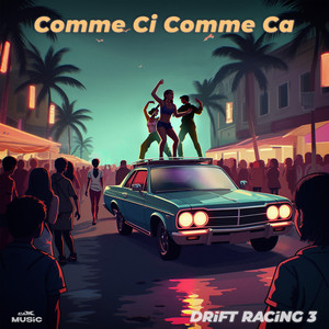 CarX Music - Comme Ci Comme Ça (Drift Racing 3) [feat. SVRG]