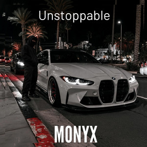 Unstoppable by MONYX