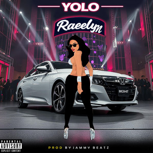 Raeelyn - YOLO