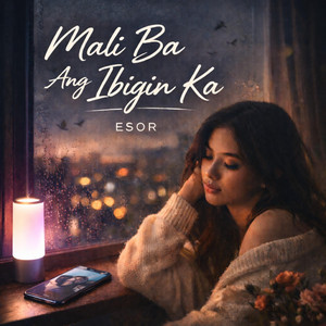 Esor - Mali Ba Ang Ibigin Ka