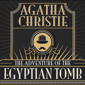 Hercule Poirot, The Adventure of the Egyptian Tomb (Unabridged) Audiobook