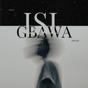 Isi Gbawa by PsyFa, MRexks