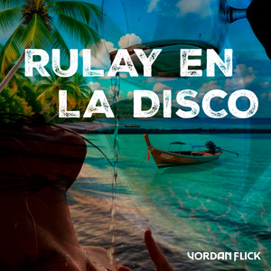Rulay en la Disco by Yordan Flick