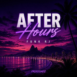 After Hours - Funk RJ by prodZonez