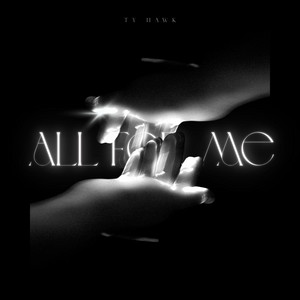 All For Me by Ty Hawk