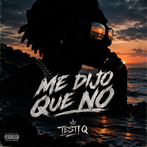 ME DIJO QUE NO by TESTI Q