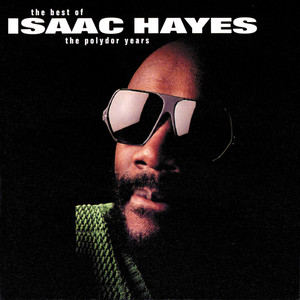 Isaac Hayes: The Best Of The Polydor Years - Compilation by Isaac