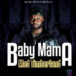MED TIMBERLAND - BABY MAMA