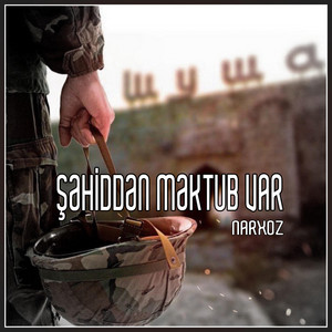 NarXoz - Şəhiddən Məktub Var