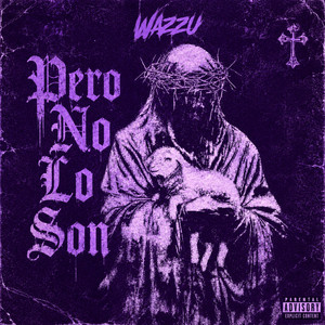Pero No Lo Son by WAZZU