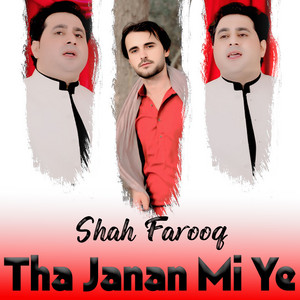 Shah Farooq - Tha Janan Mi Ye